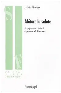 Abitare la salute. Rappresentazioni e parole della cura Compra Online