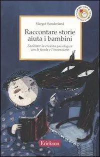 Raccontare storie aiuta i bambini. Facilitare la crescita psicologica con le favole e l‘invenzione Prezzo Conveniente