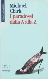 Non Perdere I paradossi dalla A alla Z