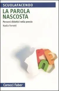 Promozione Esclusiva La parola nascosta. Percorsi didattici nella poesia