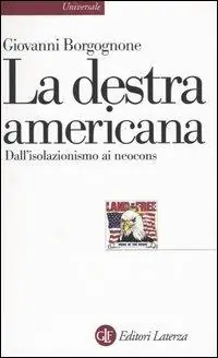 La destra americana. Dall‘isolazionismo ai neocons Must-Have