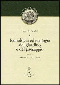 Esclusivo Iconologia ed ecologia del giardino e del paesaggio