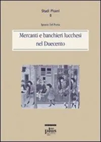 Prezzo Scontato Mercanti e banchieri lucchesi del Duecento