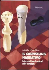 Il counseling narrativo. Interventi brevi centrati sulle soluzioni Soddisfatti O Rimborsati