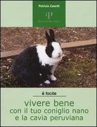 Vivere bene con il tuo coniglio nano e la cavia peruviana Più Venduto