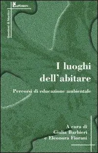 Ordina Subito I luoghi dell‘abitare. Percorsi di educazione ambientale