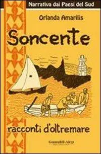 Ultima Occasione Soncente. Racconti d‘oltremare