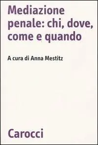 Mediazione penale chi, dove, come e quando Offerta Limitata