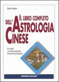 Scelto Dai Clienti Il libro completo dell‘astrologia cinese