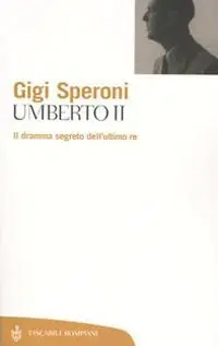 Occasione Umberto II. Il dramma segreto dell‘ultimo re