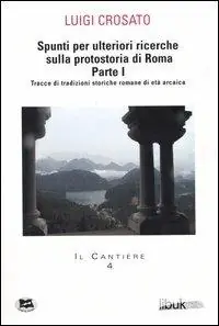 A Buon Prezzo Spunti per ulteriori ricerche sulla protostoria di Roma. Vol. 1 Tracce di tradizioni storiche romane di età arcaica.