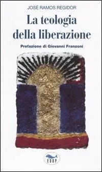 Quantità Limitata La teologia della liberazione