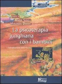 La psicoterapia junghiana con i bambini. L‘individuazione nell‘infanzia Compra Adesso