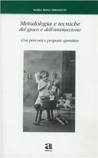 Ultime Pezzi Metodologia e tecniche del gioco e dell‘animazione