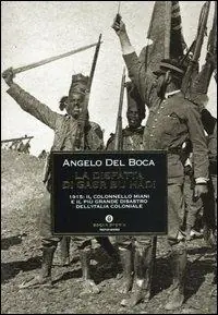 Popolare La disfatta di Gasr Bu Hàdi. 1915 il colonnello Miani e il più grande disastro dell‘Italia coloniale