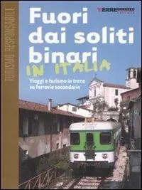 Fuori dai soliti binari in Italia. Viaggi e turismo in treno su ferrovie secondarie Offerta