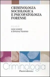 Criminologia sociologica e psicopatologia forense Super Prezzo