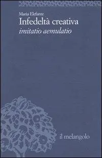 Infedeltà creativa. Imitatio aemulatio Vendita Finale