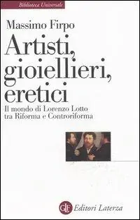 Consegna Rapida Artisti, gioiellieri, eretici. Il mondo di Lorenzo Lotto tra Riforma e Controriforma