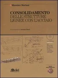 Ultime Pezzi Consolidamento delle strutture lignee con l‘acciaio. Con CD-ROM