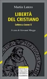 Libertà del cristiano. Lettera a Leone X Scelto Dai Clienti