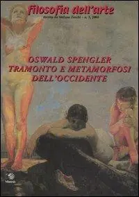 Oswald Spengler. Tramonto e metamorfosi dell‘Occidente Non Perdere
