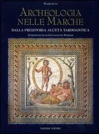 Archeologia nelle Marche. Dalla preistoria all‘Età tardoantica Professionale