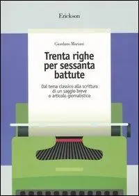 Must-Have Trenta righe per sessanta battute. Dal tema classico alla scrittura di un saggio breve o articolo giornalistico