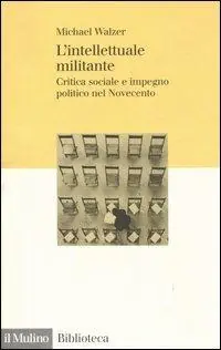 L‘intellettuale militante. Critica sociale e impegno politico nel Novecento Spedizione Espresso