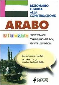 Acquista Ora Arabo. Dizionario e guida alla conversazione
