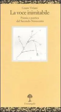 La voce inimitabile. Poesia e poetica del secondo Novecento Prezzo Conveniente