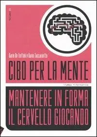 Cibo per la mente. Vol. 1 Mantenere in forma il cervello giocando. Prezzo Basso