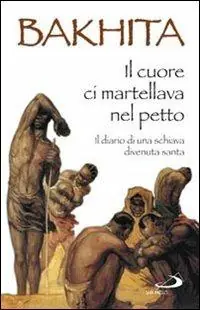 Occasione Imperdibile Il cuore ci martellava nel petto. Il diario di una schiava divenuta santa