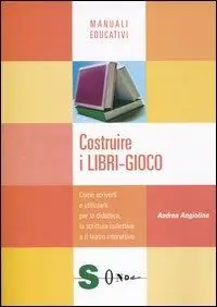 Occasione Costruire i libri-gioco. Come scriverli e utilizzarli per la didattica, la scrittura collettiva e il teatro interattivo