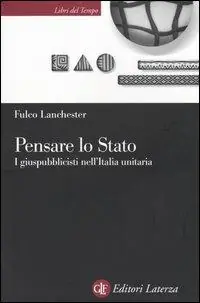 Di Tendenza Pensare lo Stato. I giuspubblicisti nell‘Italia unitaria