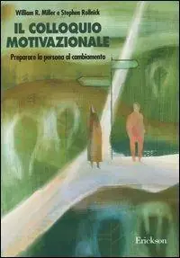 Il colloquio motivazionale. Preparare la persona al cambiamento Spedizione Espresso