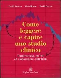 Ultimissimo Modello Come leggere e capire uno studio clinico. Terminologia, metodi ed elaborazioni statistiche