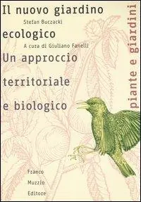 Il nuovo giardino ecologico. Un approccio territoriale e biologico Nuovo Arrivo