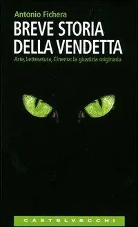 Consegna Rapida Breve storia della vendetta. Arte, letteratura, cinema la giustizia originaria
