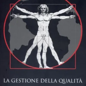 La gestione della qualità nelle organizzazioni. Con CD-ROM Scelto Dai Clienti