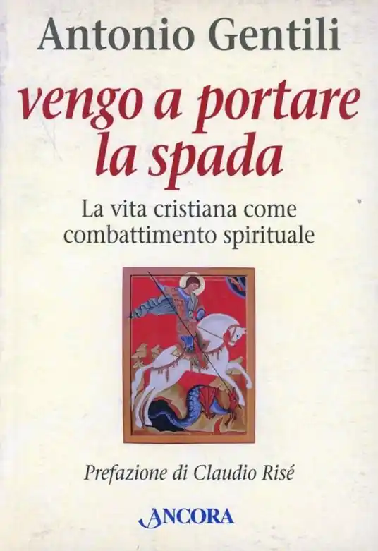 Vengo a portare la spada. La vita come combattimento spirituale Vendita Finale