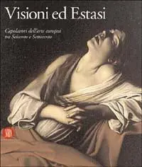 Prezzo Di Fabbrica Visioni ed estasi. Capolavori dell‘arte europea tra Seicento e Settecento. Catalogo della mostra (Genova, 14 febbraio-16 maggio 2004). Ediz. illustrata