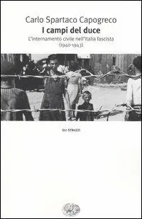 I campi del Duce. L‘internamento civile nell‘Italia fascista (1940-1943) Non Perdere