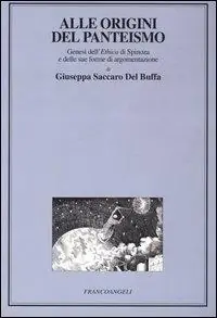Alle origini del panteismo. Genesi dell‘Ethica di Spinoza e delle sue forme di argomentazione Spedizione Espresso