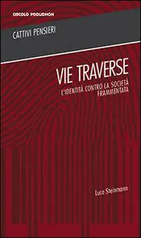 Vie traverse. L‘identità contro la società frammentata Reso Gratuito