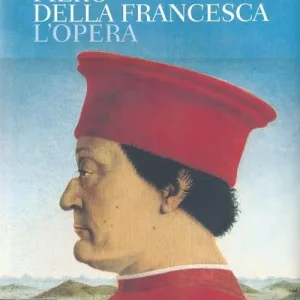 Piero della Francesca. L‘opera. Ediz. illustrata Nuova Collezione
