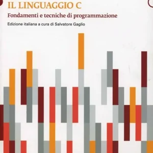 Il linguaggio C. Fondamenti e tecniche di programmazione Compra Adesso