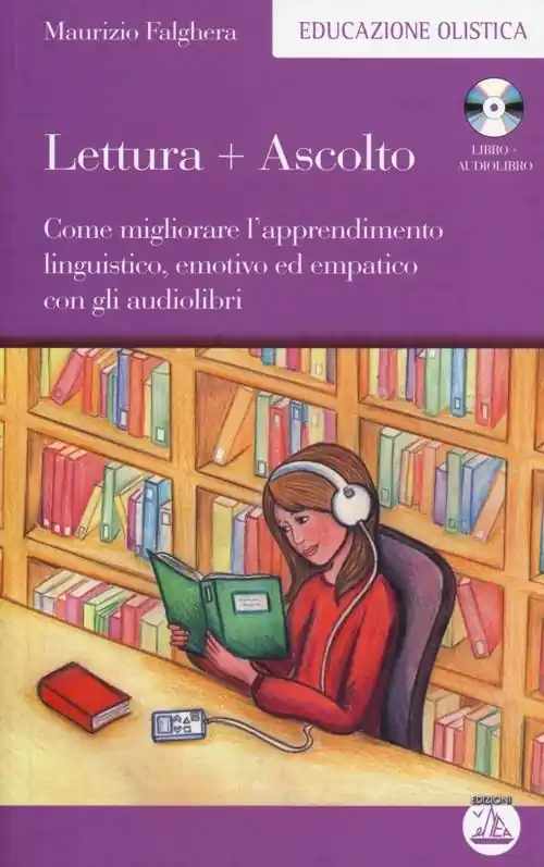 Lettura+ascolto. Come migliorare l‘apprendimento linguistico, emotivo ed empatico con gli audiolibri. Con audiolibro. CD Audio formato MP3 Ordina Subito