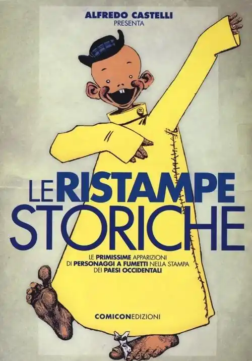 Soddisfatti O Rimborsati Le ristampe storiche. Le primissime apparizioni di personaggi a fumetti nella stampa dei paesi occidentali. Ediz. illustrata