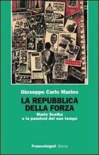 La repubblica della forza. Mario Scelba e le passioni del suo tempo Esclusivo
